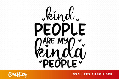Kind people are my kinda people SVG Design SVG Designangry 