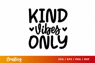 Kind vibes only SVG Design SVG Designangry 