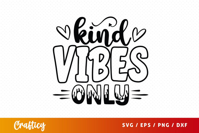 Kind vibes only SVG Design SVG Designangry 