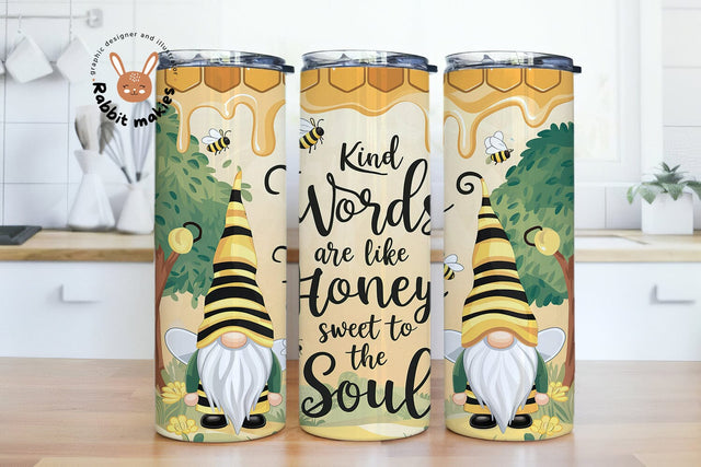 Kind Words Are Like Honey Sweet to the Soul, Bees, 20oz Skinny Tumbler Sublimation Design Sublimation Rabbitmakies 
