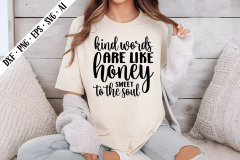 kind words are like honey sweet to the soul Svg, Motivation Svg Designs SVG shah alam 