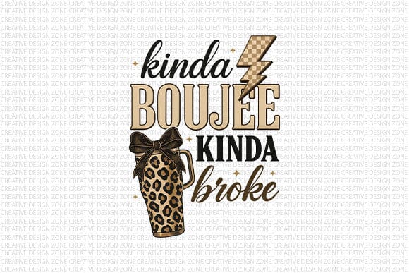 Kinda Boujee Kinda Broke PNG SVG BillahCrafts 