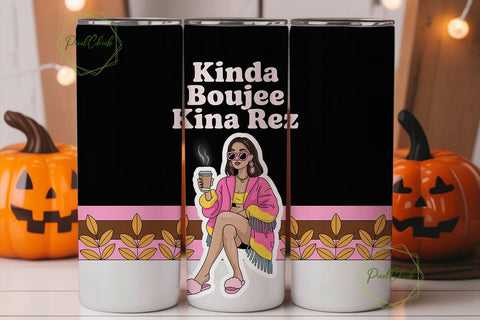 Kinda Boujee Kinda Rez 20oz Tumbler Wrap Sublimation PixelChick 