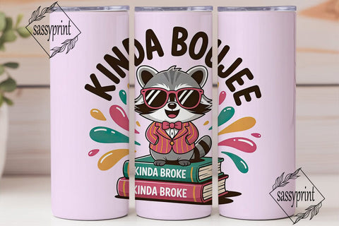 Kinda Boujee Raccoon 20oz Tumbler Wrap Sublimation sassyprint 