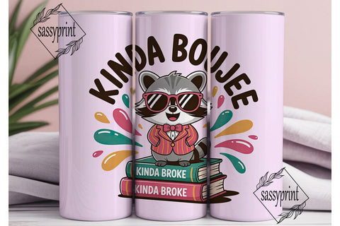 Kinda Boujee Raccoon 20oz Tumbler Wrap Sublimation sassyprint 