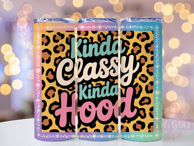 Kinda Classy Kinda Hood 20oz Tumbler, Kinda Classy Kinda Hood Wrap, Funny Sublimation Design, Humor PNG, Sassy Tumbler Wrap, 20oz Tumbler Sublimation SvggirlplusArt 