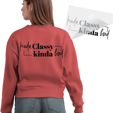 Kinda Classy Kinda Hood | DTF Transfer Physical So Fontsy T-Shirt Iron-On Transfer Shop