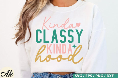Kinda classy kinda hood Retro SVG Design SVG akazaddesign 