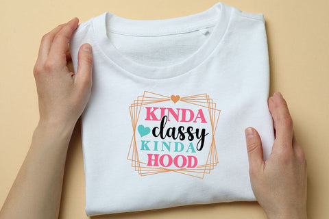 kinda classy kinda hood SVG Angelina750 