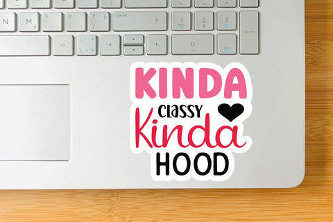 Kinda classy kinda hood SVG Angelina750 