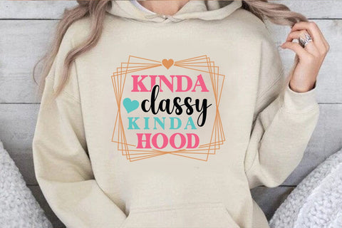 kinda classy kinda hood SVG Angelina750 