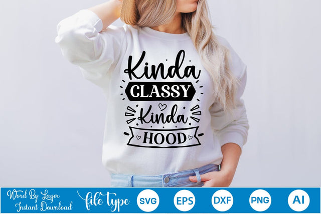 Kinda Classy Kinda Hood SVG Design, Sarcastic Quotes SVG Design, Sarcastic SVG Design, Porch Sign SVG SVGs,Quotes and Sayings,Food & Drink,On Sale, Print & Cut SVG DesignPlante 503 