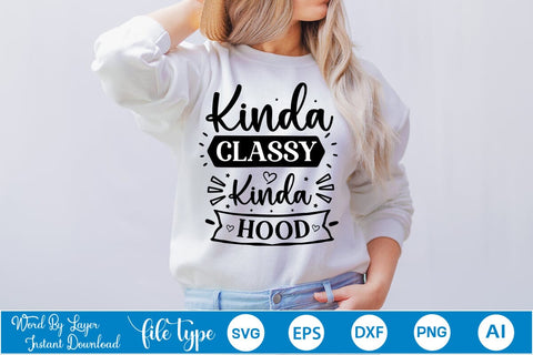 Kinda Classy Kinda Hood SVG Design, Sarcastic Quotes SVG Design, Sarcastic SVG Design, Porch Sign SVG SVGs,Quotes and Sayings,Food & Drink,On Sale, Print & Cut SVG DesignPlante 503 