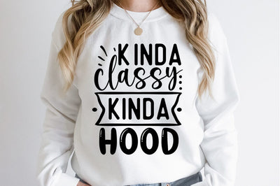 Kinda classy kinda hood SVG Design SVG Designangry 