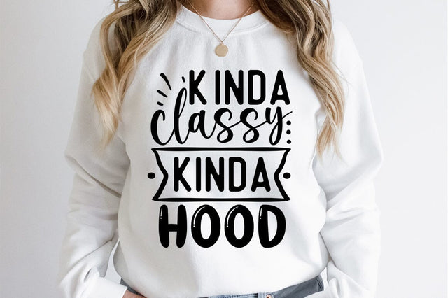 Kinda classy kinda hood SVG Design SVG Designangry 