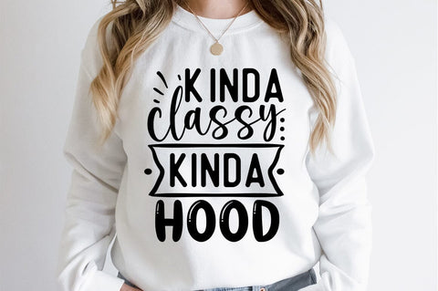 Kinda classy kinda hood SVG Design SVG Designangry 