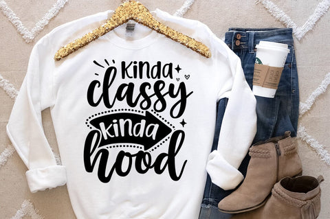 Kinda classy kinda hood SVG Design SVG Designangry 