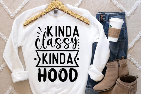 Kinda classy kinda hood SVG Design SVG Designangry 