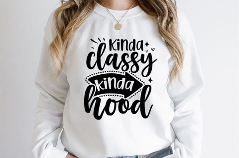 Kinda classy kinda hood SVG Design SVG Designangry 