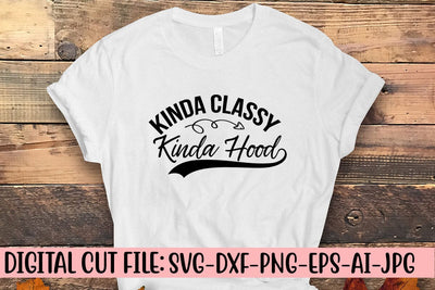 Kinda Classy Kinda Hood SVG SVG Syaman 