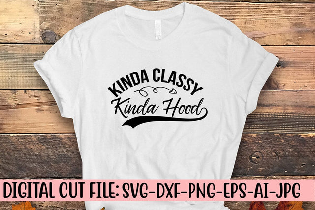 Kinda Classy Kinda Hood SVG SVG Syaman 
