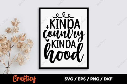 Kinda country kinda hood SVG Design SVG Designangry 