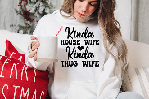Kinda House Wife Kinda Thug Wife-01 SVG Angelina750 