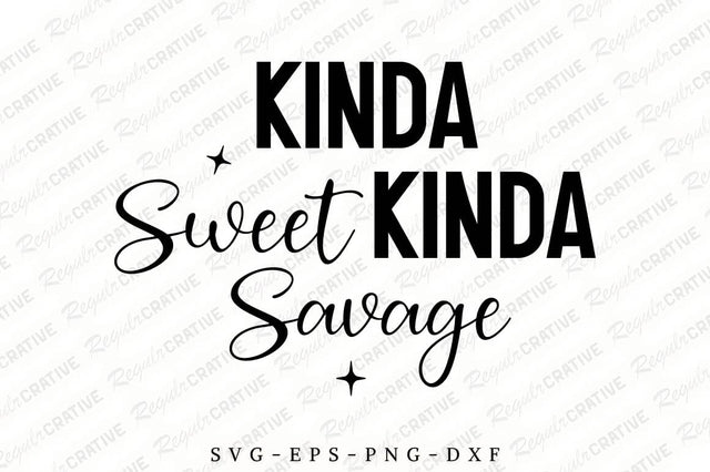 Kinda Sweet Kinda Savage SVG Design SVG Regulrcrative 