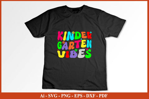 Kinder Vibes Only Kindergarten Back to School T-Shirt SVG PNG Craft Cut File SVG SVG Print File 