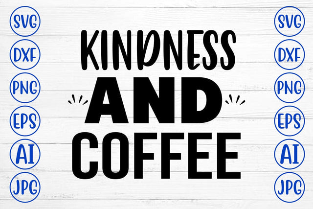 Kindness And Coffee SVG Cut File SVG Syaman 