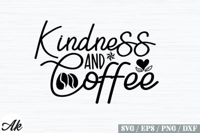 Kindness And Coffee SVG Design SVG akazaddesign 
