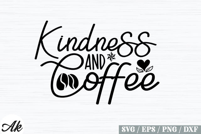 Kindness And Coffee SVG Design SVG akazaddesign 