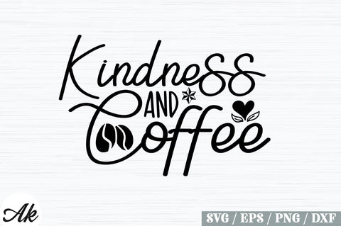 Kindness And Coffee SVG Design SVG akazaddesign 