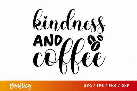 Kindness And Coffee SVG Design SVG Designangry 