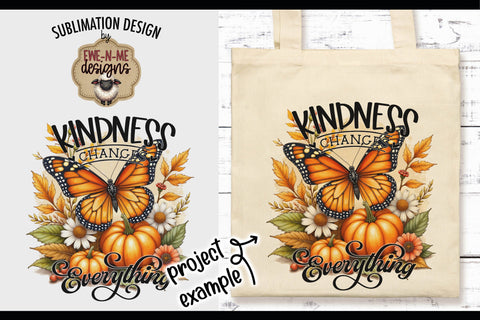 Kindness Changes Everything Fall Butterfly | Sublimation PNG Sublimation Ewe-N-Me Designs 