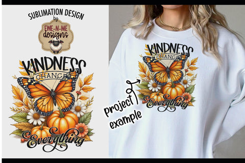 Kindness Changes Everything Fall Butterfly | Sublimation PNG Sublimation Ewe-N-Me Designs 