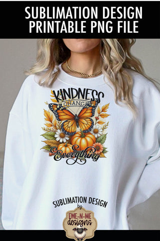 Kindness Changes Everything Fall Butterfly | Sublimation PNG Sublimation Ewe-N-Me Designs 