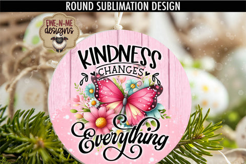 Kindness Changes Everything Sublimation Design | Round PNG Sublimation Ewe-N-Me Designs 