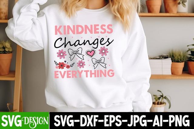 Kindness Changes Everything SVG Design,Sarcastic svg design,Sarcastic svg,Kindness svg design,Motivational svg design SVG BlackCatsMedia 