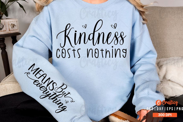 Kindness costs nothing Sleeve SVG Design SVG Designangry 