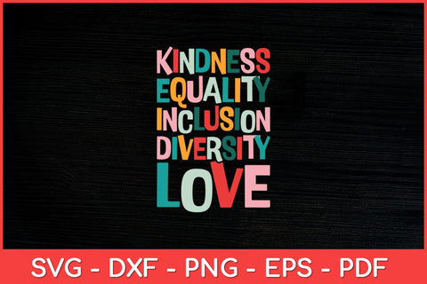 Kindness Equality Inclusion Diversity Love Teacher Svg Design SVG artprintfile 