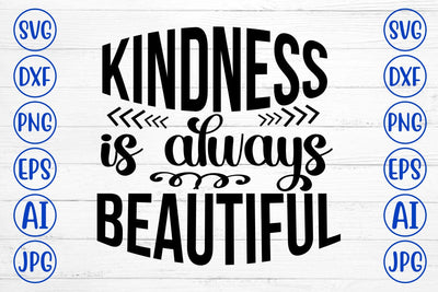 Kindness Is Always Beautiful SVG Cut File SVG Syaman 
