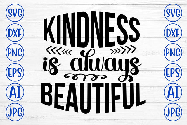 Kindness Is Always Beautiful SVG Cut File SVG Syaman 