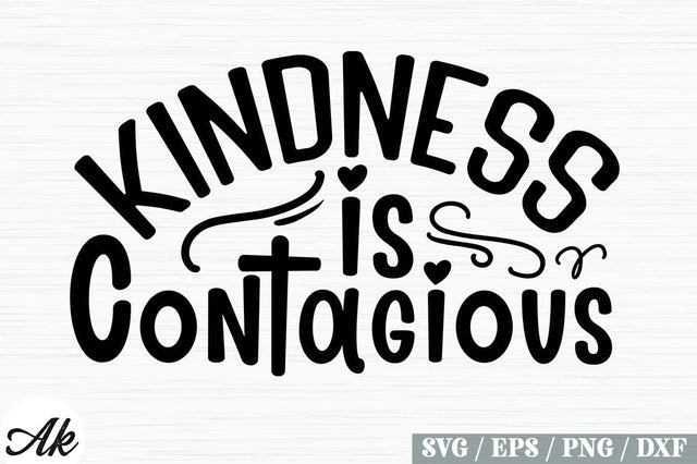 Kindness Is Contagious SVG Design SVG akazaddesign 