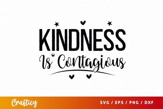 Kindness Is Contagious SVG Design SVG Designangry 