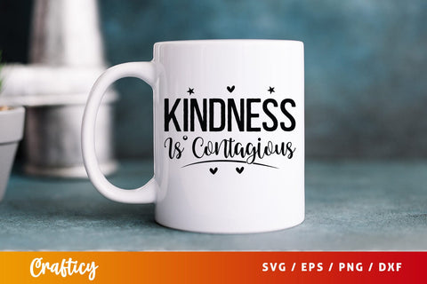 Kindness Is Contagious SVG Design SVG Designangry 