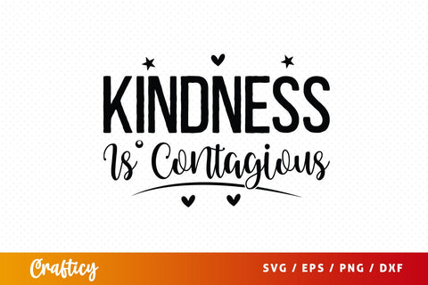 Kindness Is Contagious SVG Design SVG Designangry 