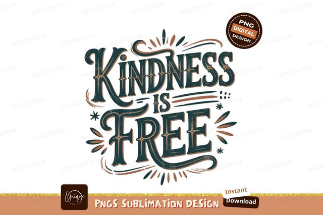 Kindness Is Free Lettering Sublimation Png Sublimation Designangry 