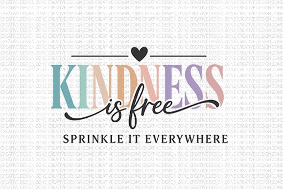 Kindness Is Free PNG Sprinkle It Everywhere Inspirational Quote SVG BillahCrafts 