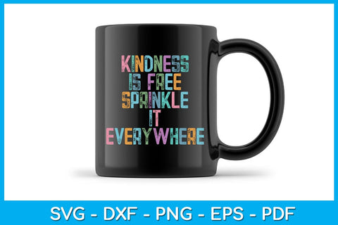 Kindness Is Free Sprinkle It Everywhere SVG PNG PDF Cut File SVG Creativedesigntee 